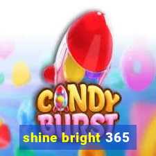 shine bright 365