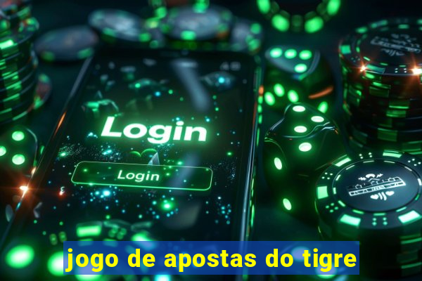 jogo de apostas do tigre