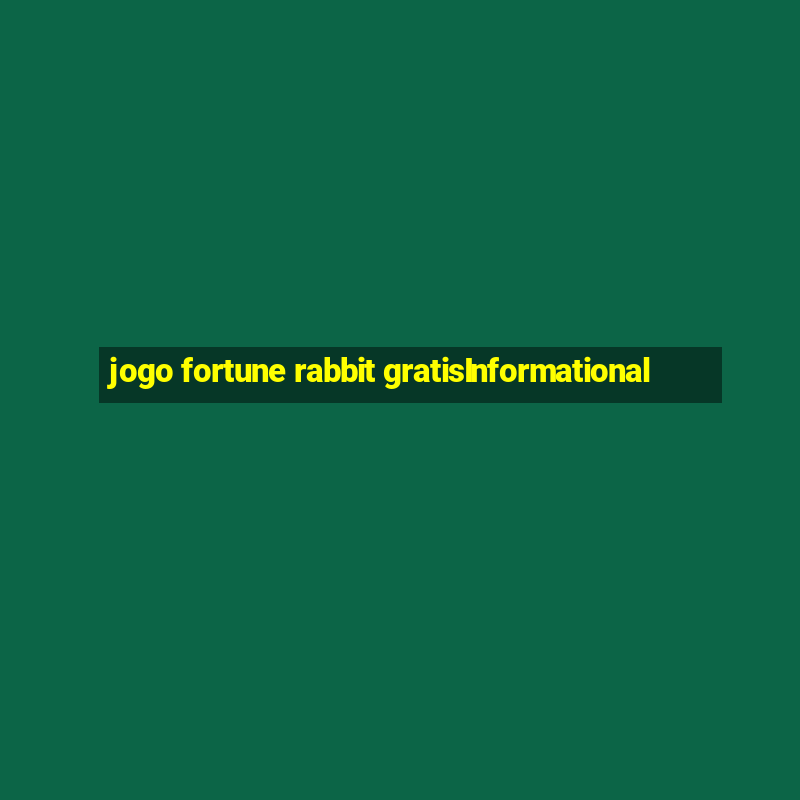 jogo fortune rabbit gratisInformational