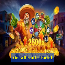 rio all-suite hotel & casino in las vegas