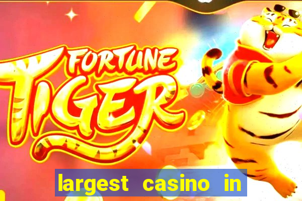 largest casino in the united states