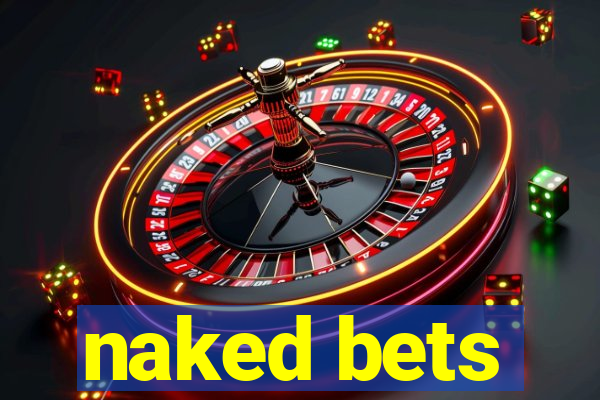 naked bets