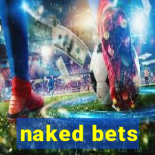 naked bets