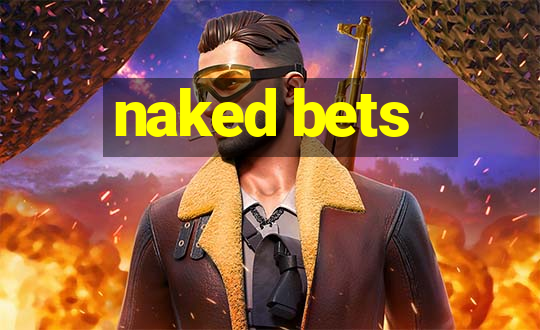 naked bets