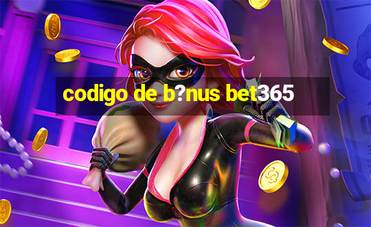 codigo de b?nus bet365