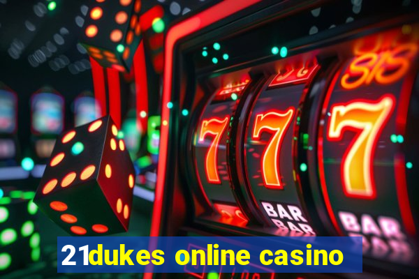 21dukes online casino