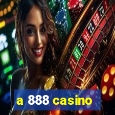 a 888 casino