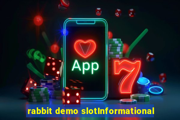 rabbit demo slotInformational