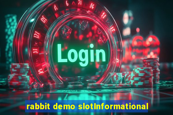 rabbit demo slotInformational