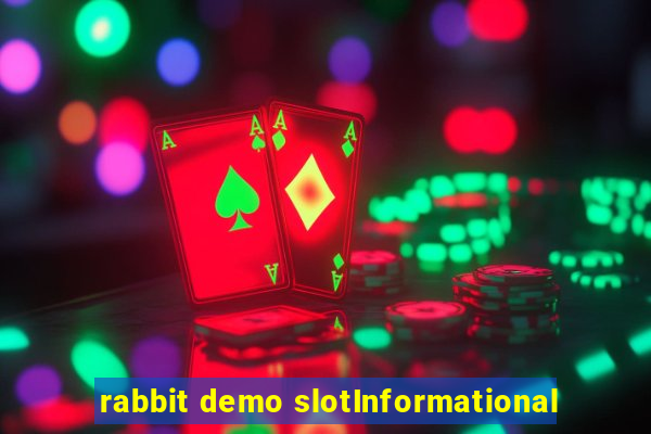 rabbit demo slotInformational