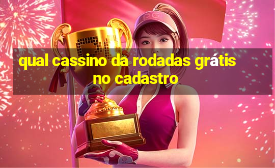 qual cassino da rodadas grátis no cadastro