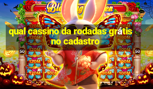 qual cassino da rodadas grátis no cadastro