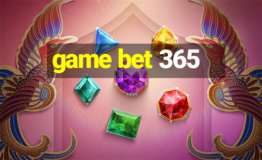 game bet 365