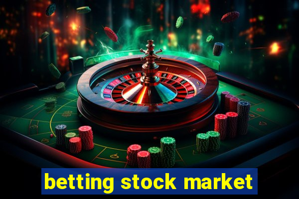 betting stock market