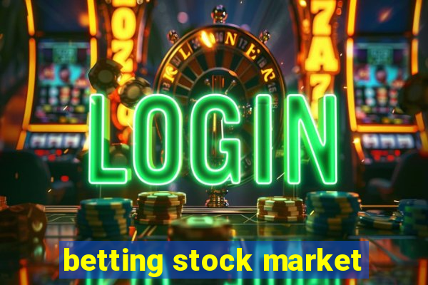 betting stock market