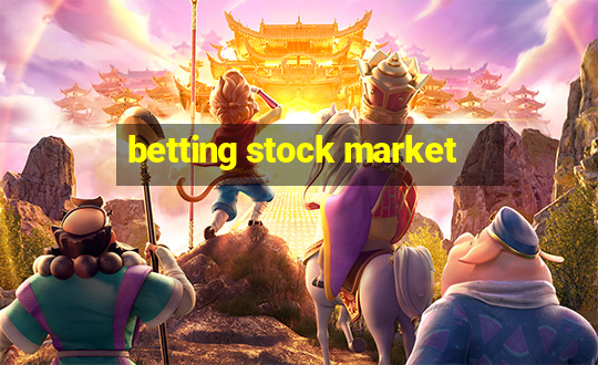 betting stock market