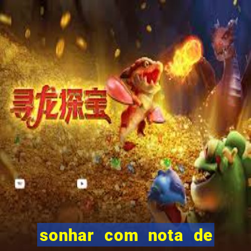 sonhar com nota de 5 reais jogo do bicho