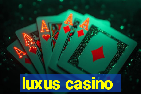 luxus casino