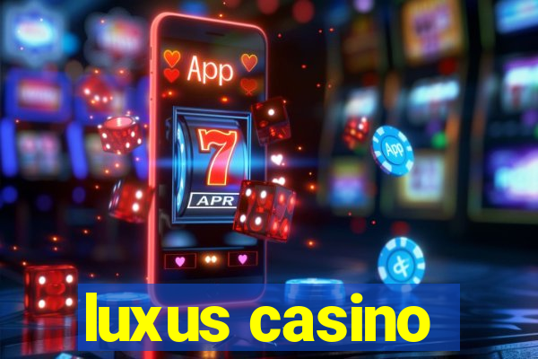 luxus casino