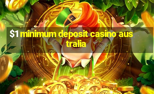 $1 minimum deposit casino australia