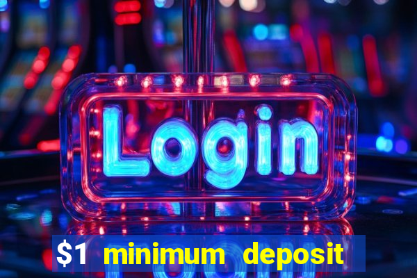 $1 minimum deposit casino australia