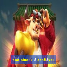 slot nine lk é confiável