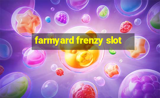 farmyard frenzy slot