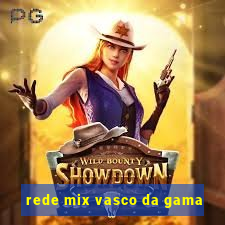 rede mix vasco da gama