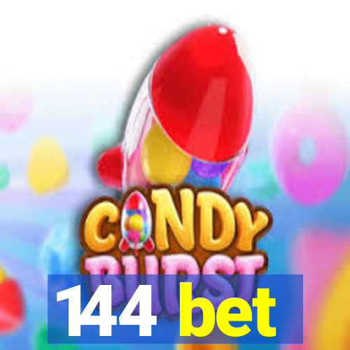 144 bet