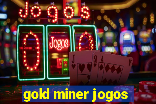 gold miner jogos