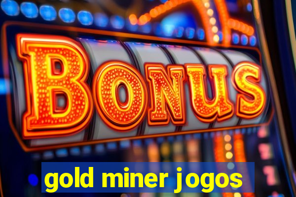 gold miner jogos