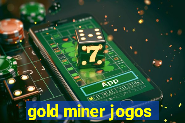 gold miner jogos