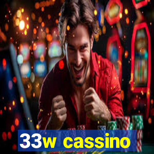 33w cassino