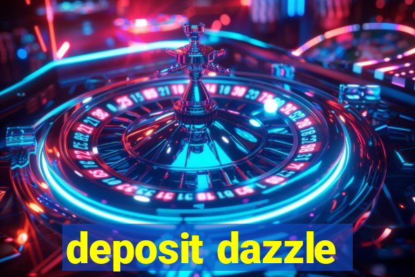 deposit dazzle