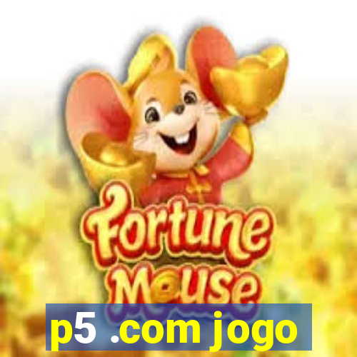 p5 .com jogo