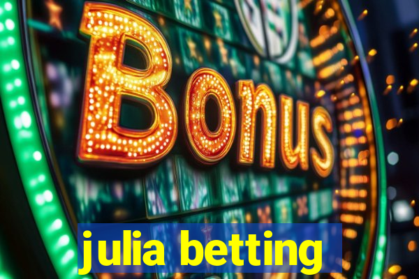 julia betting