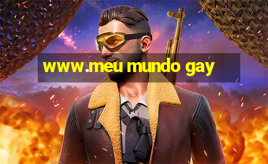 www.meu mundo gay