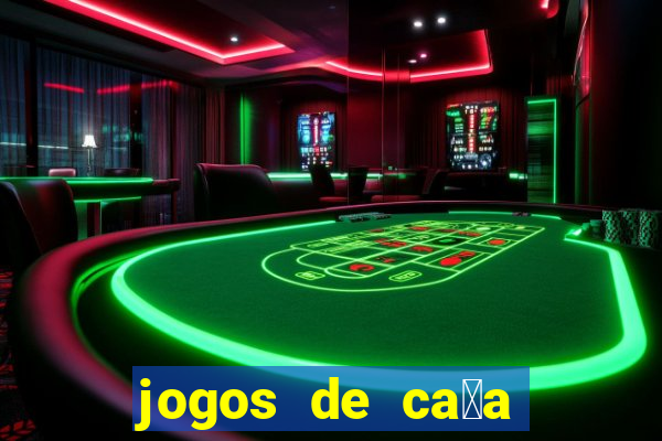 jogos de ca莽a niquel gratis