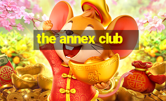 the annex club