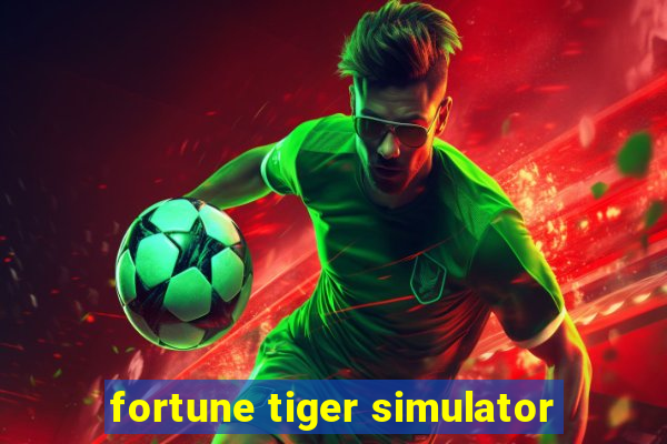 fortune tiger simulator