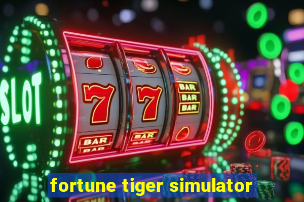 fortune tiger simulator