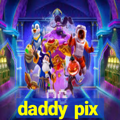 daddy pix