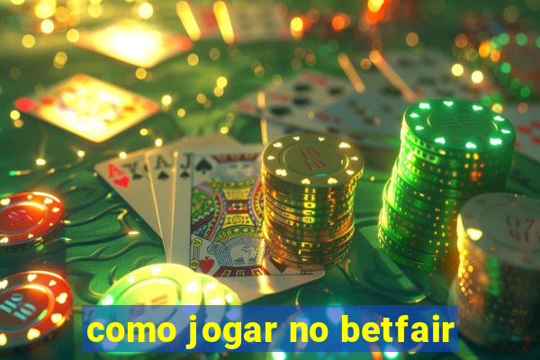 como jogar no betfair