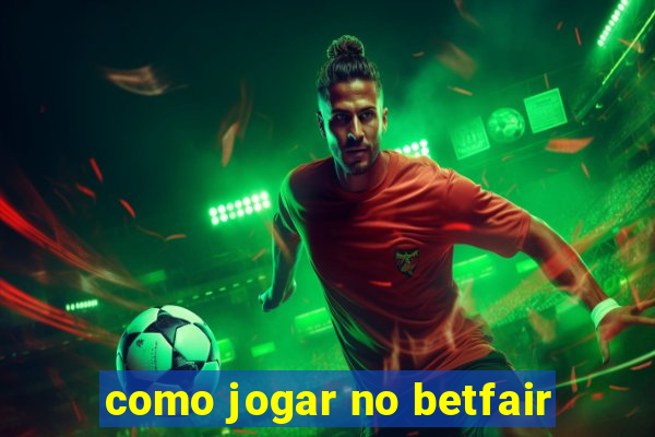 como jogar no betfair