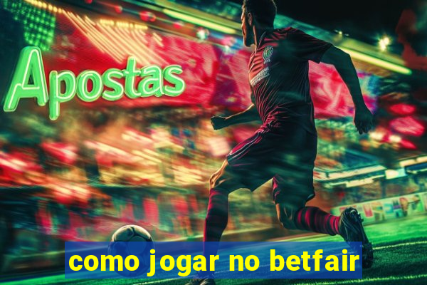 como jogar no betfair