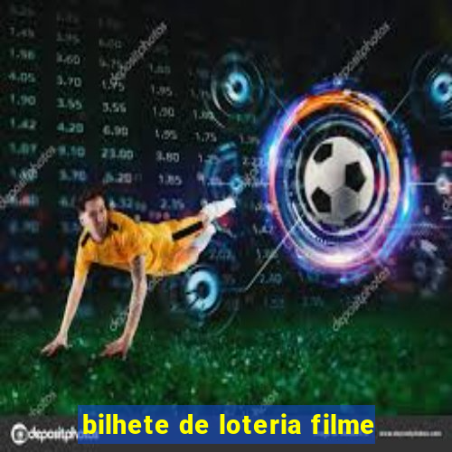 bilhete de loteria filme