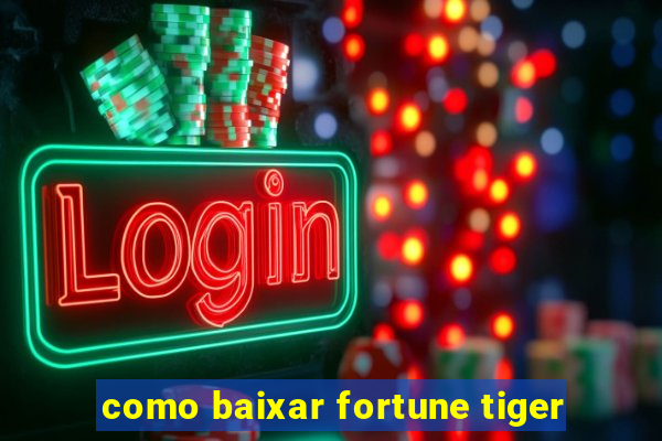 como baixar fortune tiger