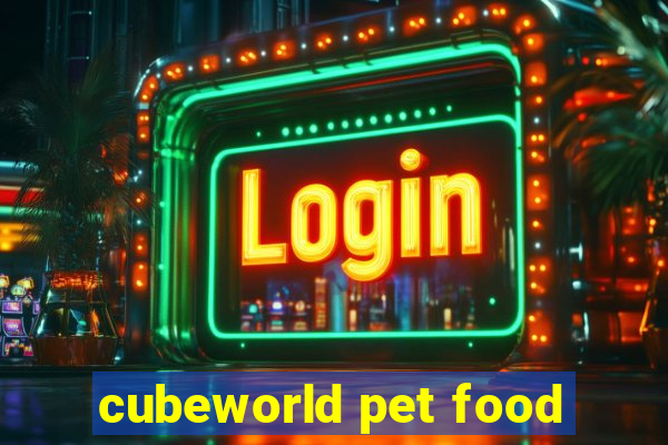 cubeworld pet food