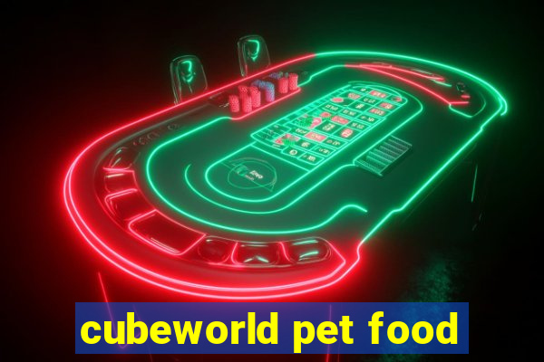 cubeworld pet food