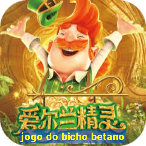 jogo do bicho betano